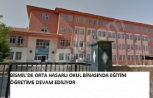 BİSMİL’DE ORTA HASARLI OKUL BİNASINDA EĞİTİM ÖĞRETİME DEVAM EDİLİYOR