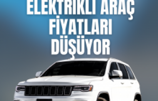Elektrikli araç fiyatları düşüyor