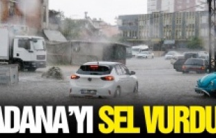 Adana'yı sağanak yağış ve dolu vurdu