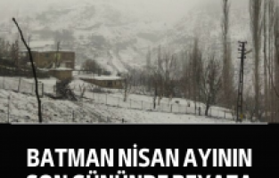 Batman nisan ayının son gününde beyaza büründü