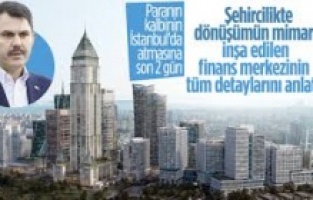 Murat Kurum: İstanbul Finans Merkezi, Londra ve New York ile rekabet edecek