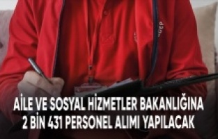 Resmi Gazete'de yayınlandı: Aile ve Sosyal Hizmetler Bakanlığı 2 bin 431 personel alacak