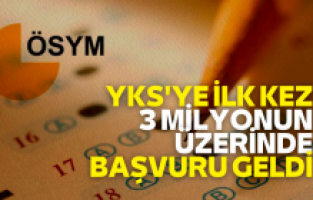 YKS'ye 3 milyonun üstünde başvuru