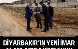 Diyarbakır’ın yeni imar alanlarına içme suyu