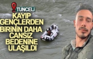 Kayıp gençlerden birinin daha cansız bedenine ulaşıldı