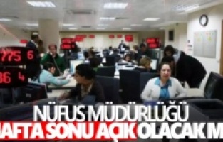 Nüfus Müdürlüğü Hafta sonu açık olacak