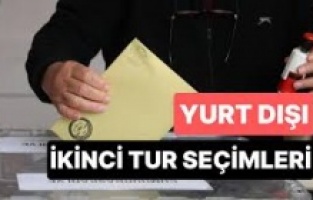 Seçimin ikinci turu için yurt dışında oy kullanma işlemi başladı