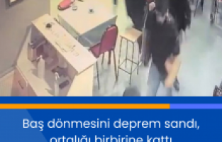 Baş dönmesini deprem sandı, ortalığı birbirine kattı