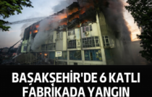 Başakşehir'de 6 katlı fabrikada yangın çıktı: Müdahale sürüyor