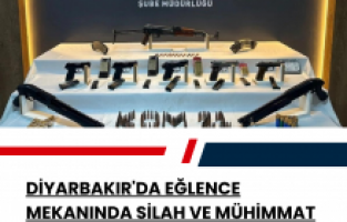 Diyarbakır'da eğlence mekanında silah ve mühimmat ele geçirildi