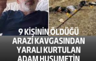 Diyarbakır'daki 9 kişinin öldüğü arazi kavgasından yaralı kurtulan adam husumetin sebebini anlattı: 70 yıldır sürüyor