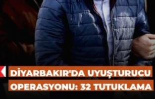 Diyarbakır’da 32 uyuşturucu taciri tutuklandı