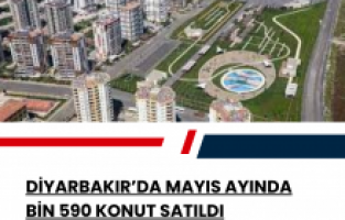 Diyarbakır’da mayıs ayında bin 590 konut satıldı