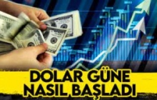 Dolar güne nasıl başladı