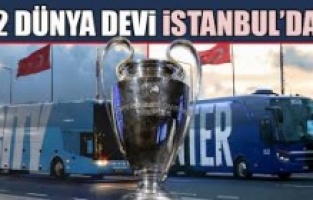 Inter ve Manchester City final için İstanbul’da