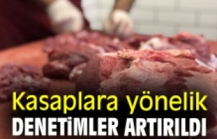 Kasaplara yönelik denetimler artırıldı