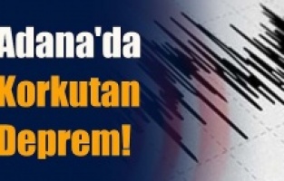 AFAD duyurdu! Adana'da korkutan deprem...