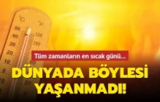 Aynı haftada üst üste üç rekor! 6 Temmuz dünyanın en sıcak günü olarak kayıtlara geçti