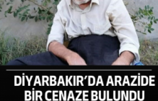 Diyarbakır’da arazide bir cenaze bulundu