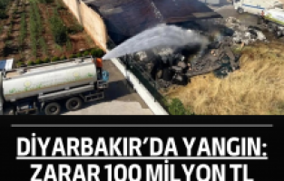 Diyarbakır’da yangın: Zarar 100 milyon TL