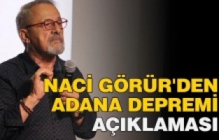Görür'den Adana depremi açıklaması