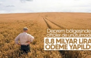 Afet bölgesindeki çiftçilere 8.8 milyar lira destek verildi