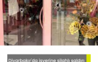 Diyarbakır'da işyerine silahlı saldırı