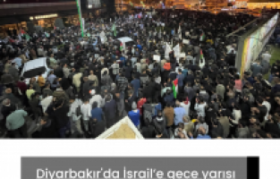 Diyarbakır'da İsrail’e gece yarısı tepkisi