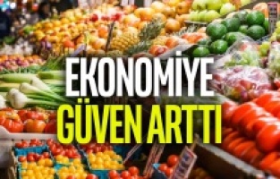 TÜİK verileri: Ekonomiye güven arttı!