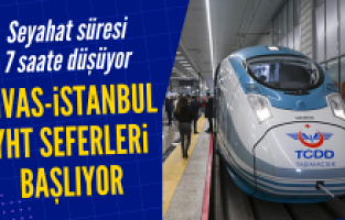 Bakan açıkladı: Sivas-İstanbul Yüksek Hızlı Tren seferleri başlıyor