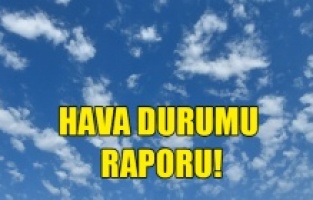Hafta sonu hava nasıl olacak?