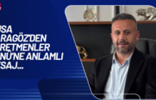 Musa Karagöz'den Öğretmenler Günü’ne Anlamlı Mesaj