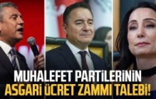 Asgari Ücret için muhalefet partilerinin net önerileri belli oldu