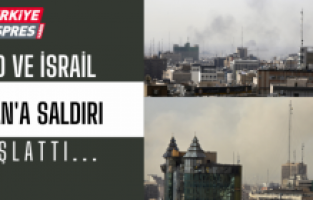 ABD ve İsrail, İran'a saldırı başlattı