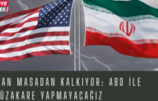 İran masadan kalkıyor: ABD ile müzakare yapmayacağız