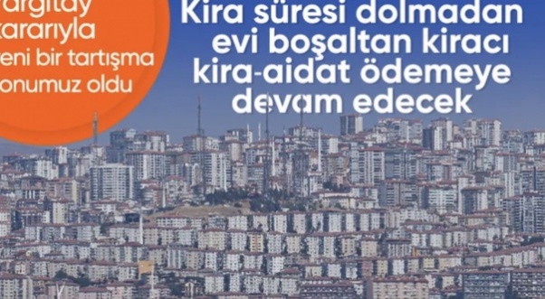 Yargıtay'dan kiracılar için emsal karar: Erken çıkarsa sözleşme bitene kadar kira ödeyecek