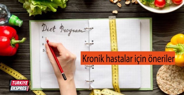 Kronik hastalıkları bulunanlar için beslenme önerileri