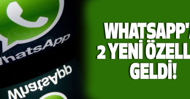 WhatsApp'a 2 yeni özellik