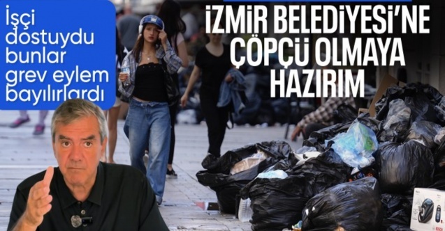 Yılmaz Özdil: İzmir'in çöpünü ben toplarım