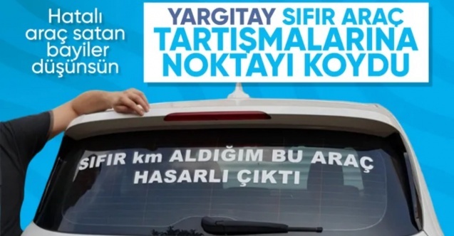 Yargıtay'dan emsal karar: Boyasında leke tespit edilen otomobil yenisiyle değiştirilecek