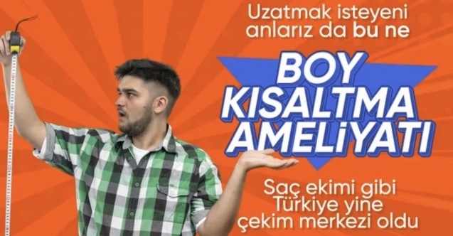 Tıbbi turizm üssü olan Türkiye boy kısaltma ameliyatlarında da ilk tercih