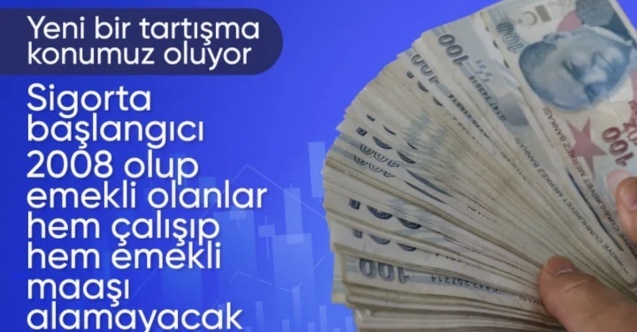 Çalışan emeklileri yakından ilgilendiren maaş düzenlemesi