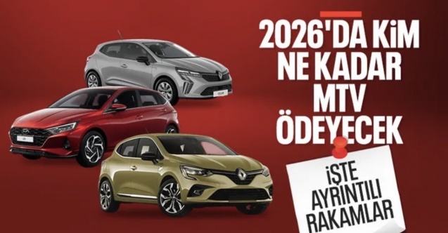 MTV'de 2026 rakamları belli oldu: Hangi araç sahibi ne kadar MTV ödeyecek