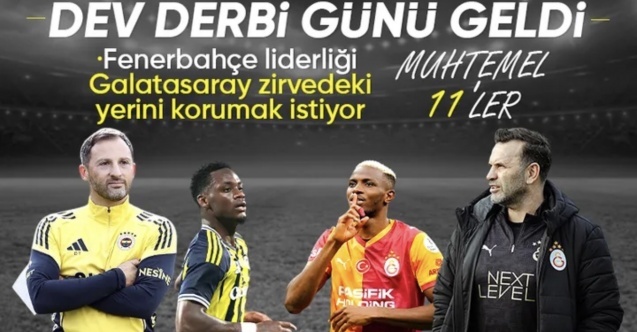 Fenerbahçe - Galatasaray derbisinin muhtemel 11'leri