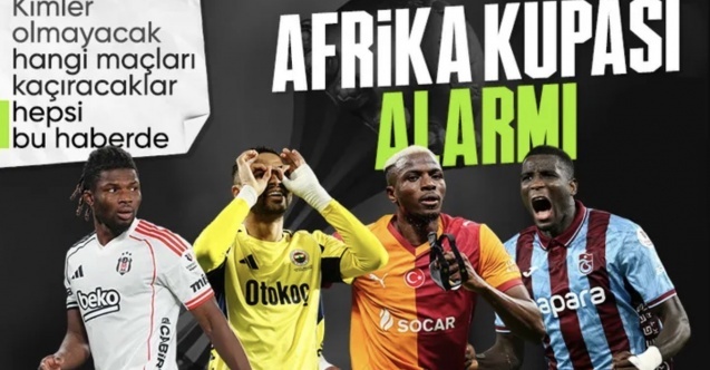 Hangi maçları kaçıracaklar? İşte 4 büyüklerden Afrika Kupası'na gidecek isimler...