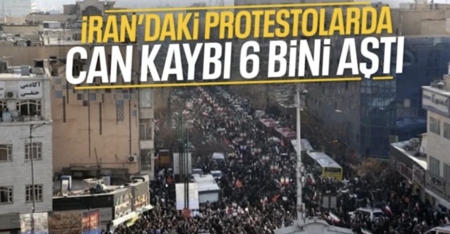 İran'daki olaylarda ölenlerin sayısı 6 bini aştı