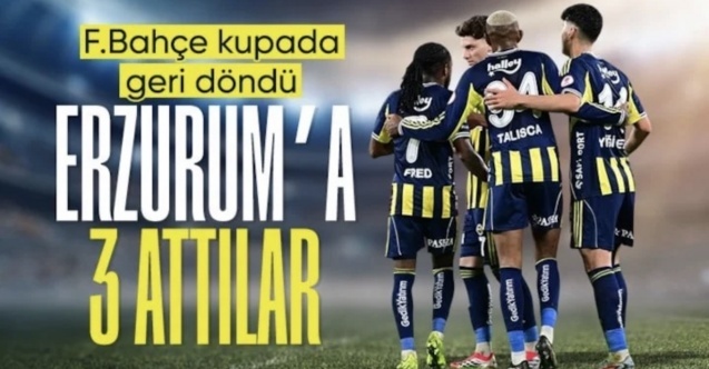 Fenerbahçe, Erzurumspor FK'ya 3 attı