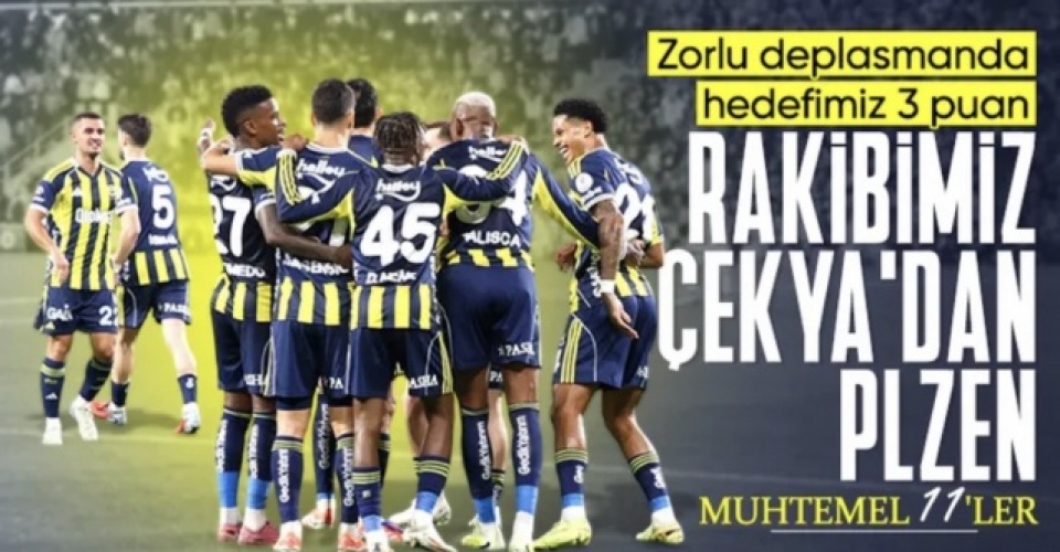 Viktoria Plzen - Fenerbahçe: Muhtemel 11'ler