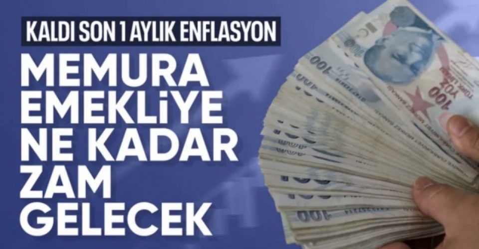 Memur ve emeklinin 5 aylık zam oranı netleşti
