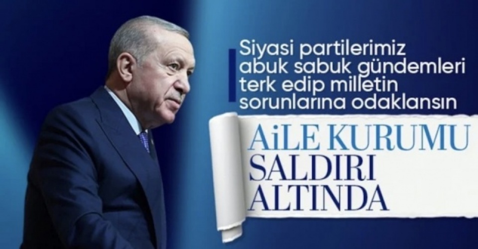 Cumhurbaşkanı Erdoğan: Aile kurumu saldırı altında